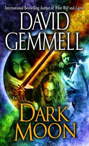 Dark Moon de David Gemmell