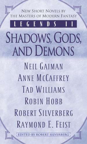 Legends II: Shadows, Gods, and Demons de Robert Silverberg