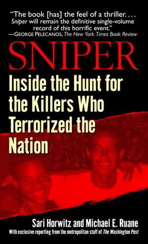 Sniper: Inside the Hunt for the Killers Who Terrorized the Nation de Sari Horwitz