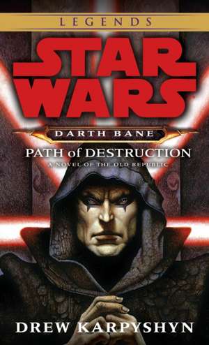 Star Wars: Path of Destruction de Drew Karpyshyn