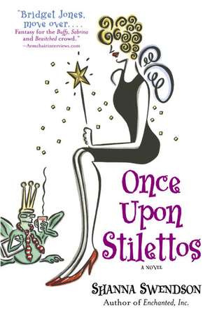 Once Upon Stilettos de Shanna Swendson