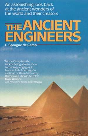 The Ancient Engineers de L. Sprague de Camp