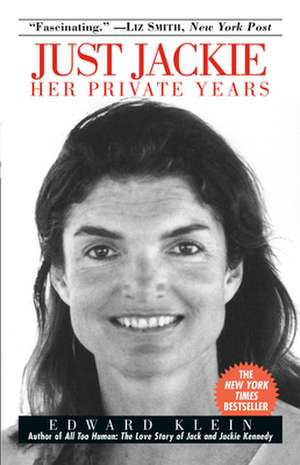 Just Jackie: Her Private Years de Edward Klein