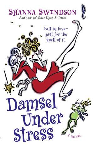 Damsel Under Stress de Shanna Swendson