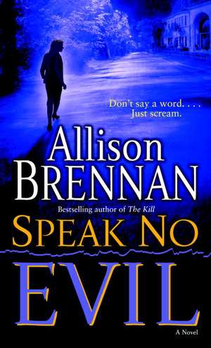 Speak No Evil de Allison Brennan