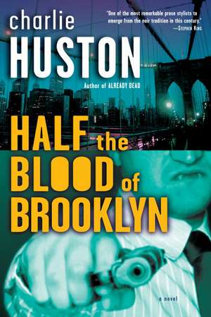 Half the Blood of Brooklyn de Charlie Huston