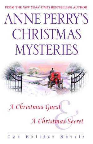 Anne Perry's Christmas Mysteries: Two Holiday Novels de Anne Perry