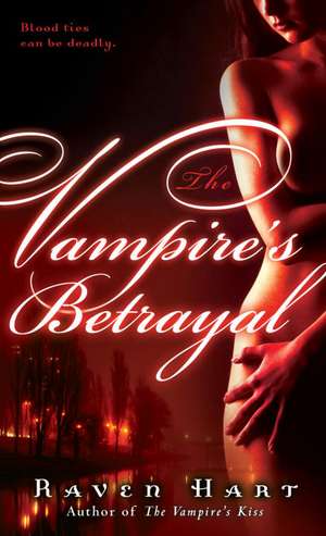 The Vampire's Betrayal de Raven Hart