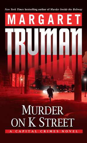 Murder on K Street de Margaret Truman