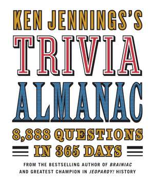 Ken Jennings's Trivia Almanac: 8,888 Questions in 365 Days de Ken Jennings