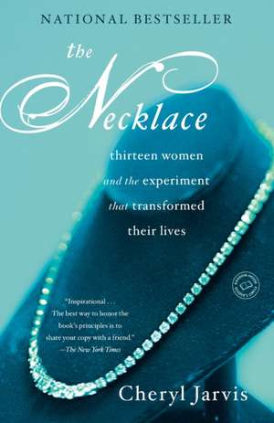 The Necklace: Thirteen Women and the Experiment That Transformed Their Lives de Cheryl Jarvis