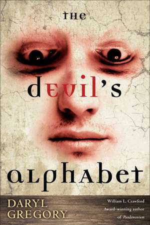 The Devil's Alphabet de Daryl Gregory