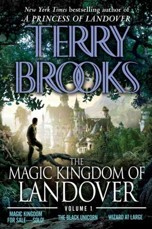 The Magic Kingdom of Landover Volume 1: Magic Kingdom for Sale Sold! - The Black Unicorn - Wizard at Large de Terry Brooks