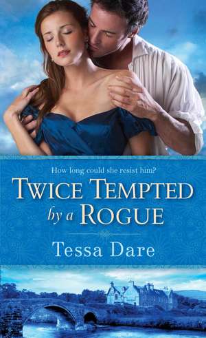 Twice Tempted by a Rogue de Tessa Dare