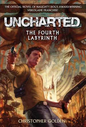 Uncharted: The Fourth Labyrinth de Christopher Golden