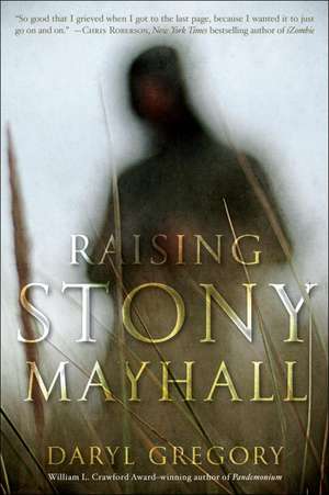 Raising Stony Mayhall de Daryl Gregory