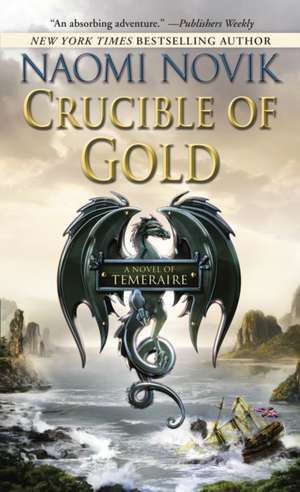 Crucible of Gold de Naomi Novik