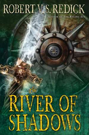 The River of Shadows de Robert V.S. Redick