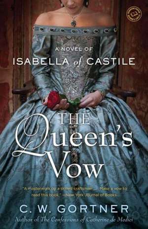 The Queen's Vow: A Novel of Isabella of Castile de C. W. Gortner