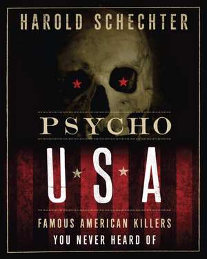 Psycho USA de Harold Schechter