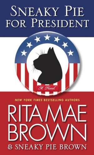 Sneaky Pie for President de Rita Mae Brown