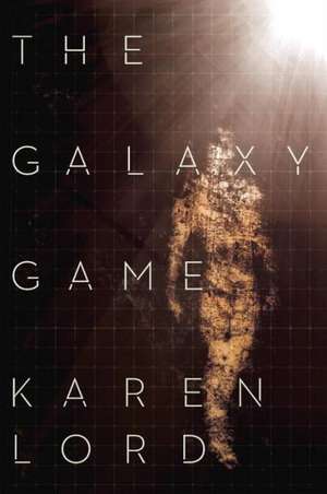 The Galaxy Game de Karen Lord