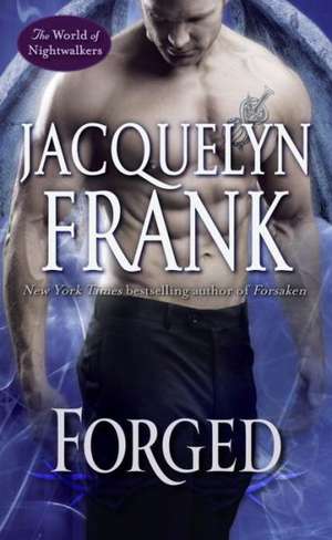 Forged: The World of Nightwalkers de Jacquelyn Frank