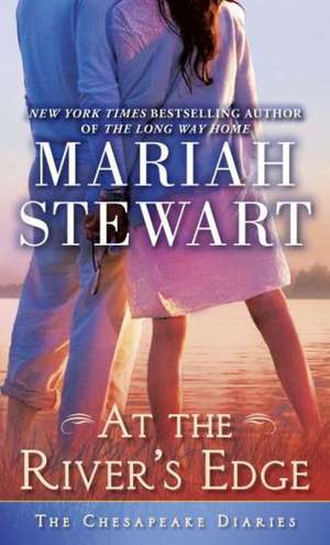 At the River's Edge de Mariah Stewart