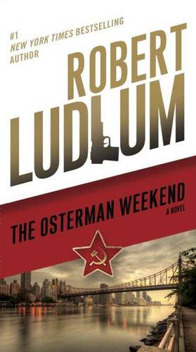 The Osterman Weekend de Robert Ludlum