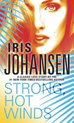 Strong, Hot Winds de Iris Johansen