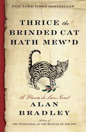 Thrice the Brinded Cat Hath Mew'd de Alan Bradley