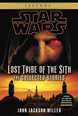 Lost Tribe of the Sith: The Collected Stories de John Jackson Miller