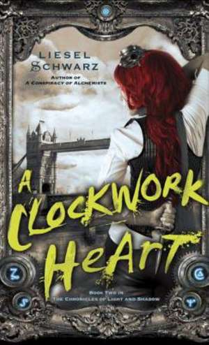 A Clockwork Heart de Liesel Schwarz