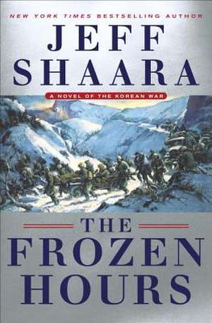 The Frozen Hours de Jeff Shaara