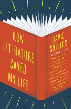 How Literature Saved My Life de David Shields