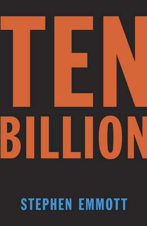 Ten Billion de Stephen Emmott