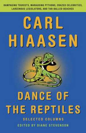 Dance of the Reptiles: Selected Columns de Carl Hiaasen