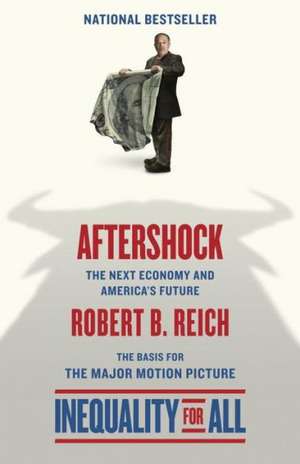 Aftershock: The Next Economy and America's Future de Robert B. Reich