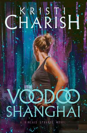 Voodoo Shanghai de Kristi Charish