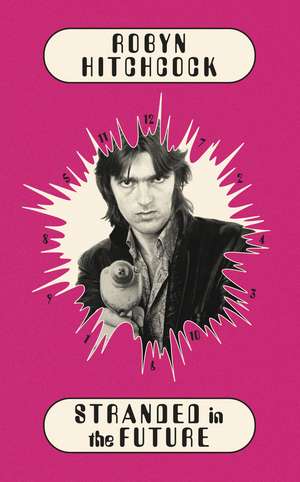 Stranded In The Future de Robyn Hitchcock