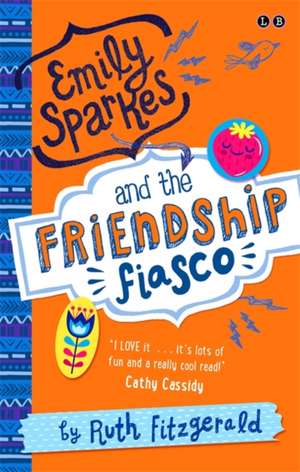 Emily Sparkes and the Friendship Fiasco de Ruth Fitzgerald