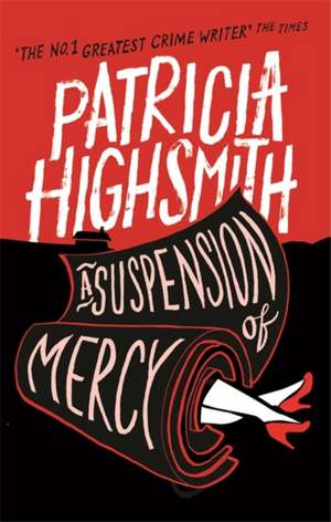 A Suspension of Mercy de Patricia Highsmith