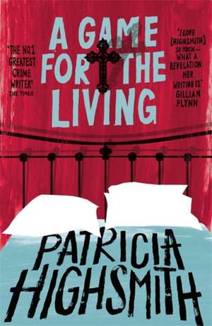 A Game for the Living de Patricia Highsmith