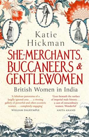 She-Merchants, Buccaneers and Gentlewomen de Katie Hickman