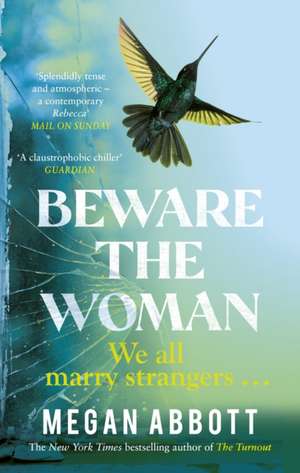 Beware the Woman de Megan Abbott