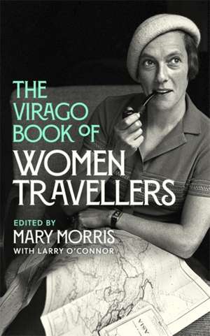 Morris, M: Virago Book Of Women Travellers. de Mary Morris