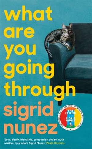 What Are You Going Through de Sigrid Nunez