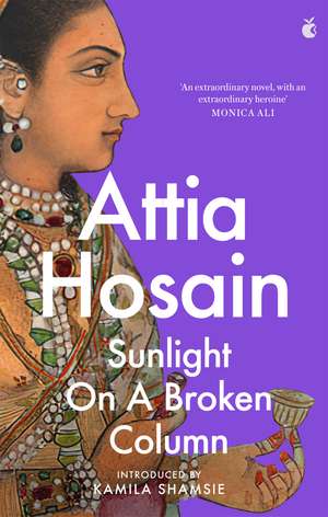 Sunlight on a Broken Column de Attia Hosain
