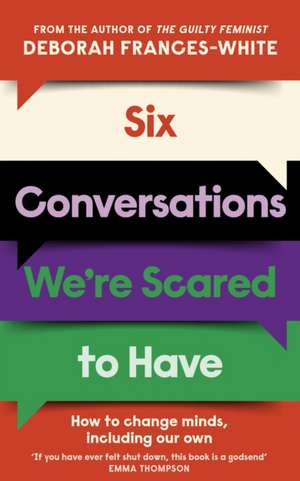 Six Conversations We're Scared to Have de Deborah Frances-White