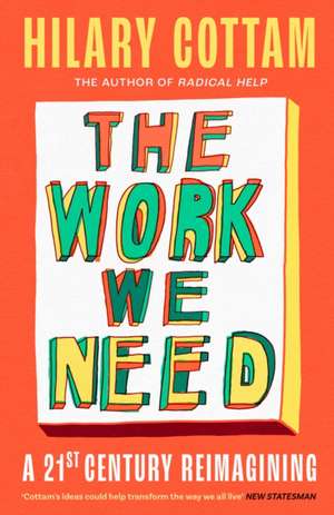 The Work We Need de Hilary Cottam